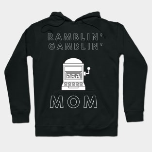 Ramblin' Gamblin' Mom Hoodie